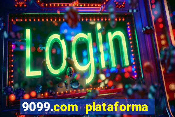 9099.com plataforma de jogos